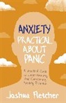 Joshua Fletcher, FLETCHER JOSHUA - Anxiety: Practical About Panic