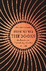 Richard Ovenden, OVENDEN RICHARD - Burning the Books: RADIO 4 BOOK OF THE WEEK