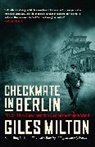 Giles Milton, Milton Giles - Checkmate in Berlin