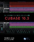 Frank D Cook, Frank D. Cook, Frank D. Glynn Cook, Frank D. Harley Cook, Frank D. Cook, Harley Glynn... - Audio Production Basics With Cubase 10.5