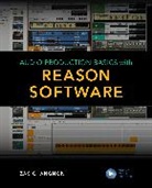 Zac Chagnon, Zac Changnon - Audio Production Basics With Reason Software