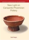 Dalit Regev, REGEV DALIT - New Light on Canaanite-Phoenician Pottery