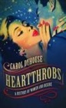 Carol Dyhouse, Carol (Professor of History (Emeritus) Dyhouse, Dyhouse Carol - Heartthrobs
