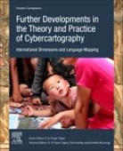 D.r. Fraser (Carleton University Taylor, D.r.f. (Carleton University Taylor, Erik (Associate Professor Anonby, Anonby Erik, D.R. Fraser Taylor, Kumiko Murasugi... - Further Developments in the Theory and Practice of Cybercartography