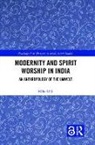 Miho Ishii - Modernity and Spirit Worship in India