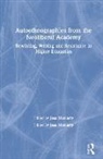 Jess Moriarty, Jess Adamson Moriarty, Ross Adamson, Nicola Ashmore, Susan Diab, Jane Fox... - Autoethnographies From the Neoliberal Academy