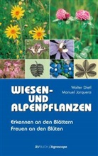 Walte Dietl, Walter Dietl, Manuel Jorquera - Wiesen- und Alpenpflanzen