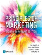 Gary Armstrong, Lloyd Harris, Lloyd C. Harris, Hongwei He, Phil T. Kotler, Philip Kotler - Principles of Marketing