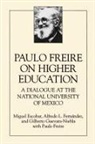 Michael Escobar, Miguel Escobar, Alfredo L Fernandez, Alfredo L. Fernandez, Paulo Freire, Gilberto Guevara-Niebla - Paulo Freire on Higher Education
