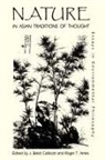 J. Baird Callicott, Roger T Ames, Roger T. Ames, J Baird Callicott, J. Baird Callicott - Nature in Asian Traditions of Thought