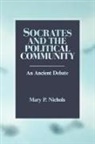Mary P Nichols, Mary P. Nichols - Socrates and the Political Community