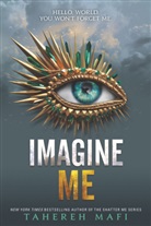 Tahereh Mafi - Imagine Me