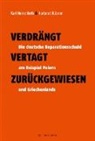Karl Heinz Roth, Karl Heinz (Dr. Dr. Roth, Karl Heinz (Dr. Dr.) Roth, Hartmut Rübner, Hartmut (Dr.) Rübner - Verdrängt - Vertagt - Zurückgewiesen