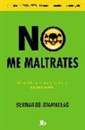 Bernardo Stamateas - No Me Maltrates / Don't Abuse Me