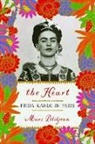 Adriana Hunter, Marc Petitjean - The Heart: Frida Kahlo in Paris