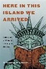 Elisabeth H. Kinsley, Elisabeth H. (Northwestern University ) Kinsley - Here in This Island We Arrived