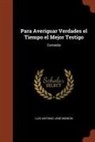 Luis Antonio Jose Moncin, Luis Antonio José Moncín - Para Averiguar Verdades el Tiempo el Mejor Testigo: Comedia