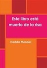 Freddie Mendez - Este libro está muerto de la risa