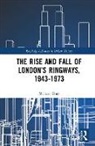 Michael Dnes, Michael (Department for Transport Dnes - Rise and Fall of London''s Ringways, 1943-1973