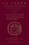 Joannes de Rupescissa, Joannes de Rupescissa - La vertu & propriété de la quinte essence de toutes choses