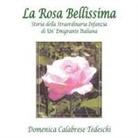 Domenica Calabrese Tedeschi - La Rosa Bellissima