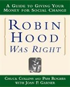 Chuck Collins, Collins Chuck, Joan P. Garner, Garner Joan P., Pam Rogers, Rogers Pam - Robin Hood Was Right