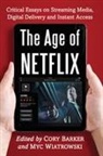 Cory Barker, Cory Barker, Barker Cory, Myc Wiatrowski, Wiatrowski Myc - The Age of Netflix
