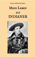 James Willard Schultz, Mari Weber, Maria Weber - Mein Leben als Indianer