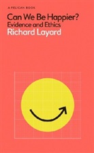 Richard Layard, George Ward - Can We Be Happier?