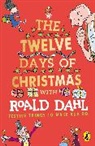 Roald Dahl, Lauren Holowaty, Quentin Blake - Roald Dahl's The Twelve Days of Christmas