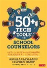 Angela Cleveland, Angela Sharp Cleveland, Stephen Sharp, Sharp Stephen - 50+ Tech Tools for School Counselors