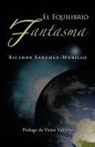 Ricardo S Nchez-Murillo, Ricardo S. Nchez-Murillo, Ricardo Sanchez-Murillo - El Equilibrio Fantasma