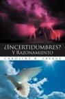 Caroline R. Savage - ¿Incertidumbres? Y Razonamiento