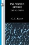 Titus Calpurnius Siculus, Calpurnius Siculus Titus, Titus Calpurnius Siculus, C. Keene - Calpurnius Siculus: Eclogues