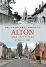 Tony Cross, Jane Hurst, Martin Morris - Alton and Its Villages Through Time