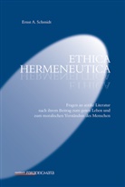 Ernst A Schmidt, Ernst A. Schmidt - Ethica hermeneutica