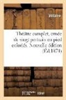 Édouard Fournier, Geffroy, Voltaire - Theatre complet, ornee de vingt