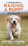 Victoria Stilwell, Stilwell Victoria - The Ultimate Guide to Raising a Puppy