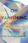 Lynn Casteel Harper, Lynn Casteel Harper - On Vanishing