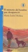 Maria Isabel Molina, Guillermo Pena - El Misterio del Hombre Que Desapareció