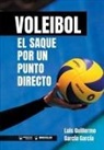 Luis Guillermo Garcia Garcia - Voleibol. El saque por un punto directo