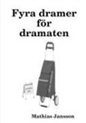 Mathias Jansson - Fyra dramer för dramaten