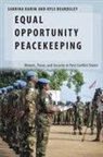 Kyle Beardsley, Sabrina Karim, Sabrina (Assistant Professor and Caplan Fac Karim, Karim Sabrina - Equal Opportunity Peacekeeping