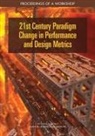 Defense Materials Manufacturing and Infrastructure Standing Committee, Division on Engineering and Physical Sci, Division on Engineering and Physical Sciences, National Academies Of Sciences Engineeri, National Academies of Sciences Engineering and Medicine, National Materials and Manufacturing Boa... - 21st Century Paradigm Change in Performance and Design Metrics