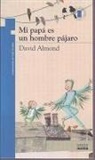 David Almond, Polly Dunbar - Mi Papá Es Un Hombre Pájaro