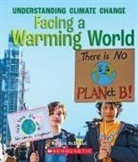 Melissa McDaniel - Facing a Warming World (a True Book: Understanding Climate Change)