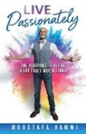 Moustafa Hamwi - Live Passionately