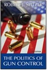 Robert J. Spitzer - The Politics of Gun Control