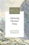 Anthony Burgess, Matthew Vogan - Advancing Christian Unity