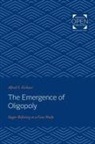 Alfred S Eichner, Alfred S. Eichner - Emergence of Oligopoly